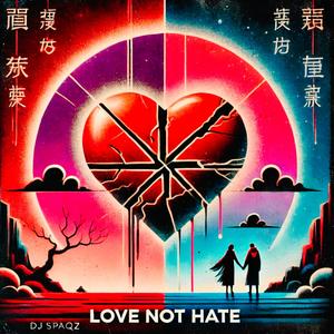 LOVE not HATE