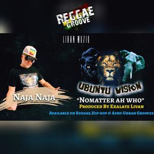 Nomatter ah who -Ubuntu Vision Reggae Groove (feat. Naja Naja)