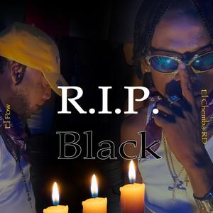 R.i.p Black (feat. El Pow) (Explicit)