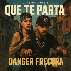 Que Te Parta (Explicit)