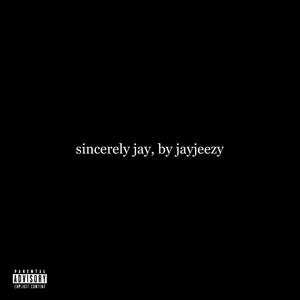 sincerely jay (Explicit)