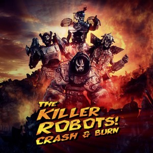 The Killer Robots! Crash and Burn (Original Motion Picture Soundtrack)