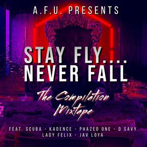 Stay Fly, Never Fall (Explicit)