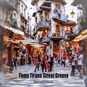 Toma Tirana Street Groove