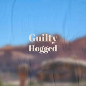 Guilty Hogged