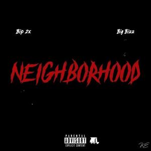 Neighborhood (feat. Big Bizz) [Explicit]