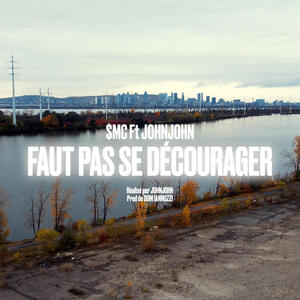 Faut pas se décourager (feat. $MC)