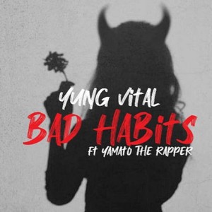 Bad Habits (feat. Yamato The Rapper) [Explicit]