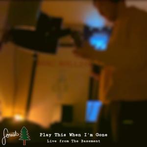 Play This When I'm Gone (Live From The Basement)