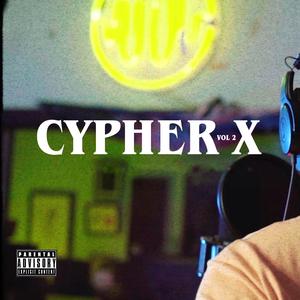 Cypher X -, Vol. 2 (feat. Thin MVL, Manhy, Ecko Arriaga & Saik Uno aka Mad Smokah) (Explicit)