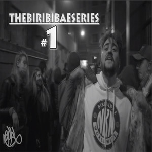 Thebiribibaeseries #1 (Explicit)