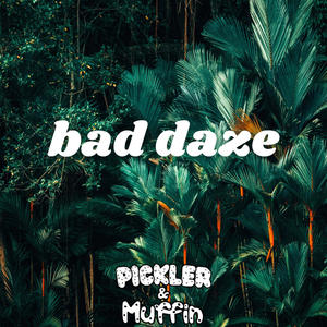 bad daze (Explicit)