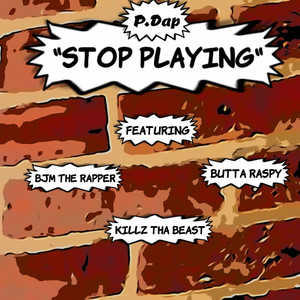 Stop Playing (feat. BJM The Rapper, Butta Raspy & Killz Tha Beast ) [Explicit]