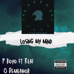 Losing my mind (feat. Real O Demeanor) [Explicit]