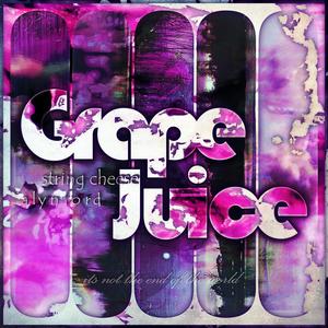 Grape Juice (feat. string cheese)