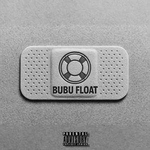 BUBU FLOAT (Explicit)