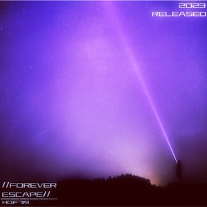 FOREVER ESCAPE