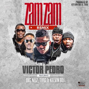 Zam Zam (Remix) [feat. Big Nuz, Tira & Kelvin Boj]