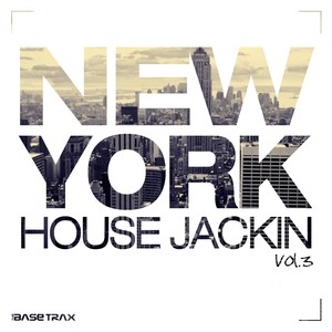 New York House Jackin, Vol. 3 (House Music Compilation)