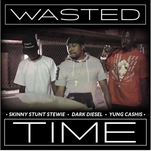 Wasted Time (Explicit)