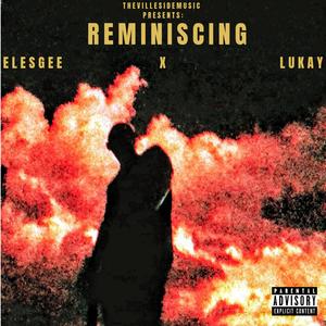 Reminiscing (feat. Lukay) (Explicit)