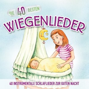 Die 40 besten Wiegenlieder