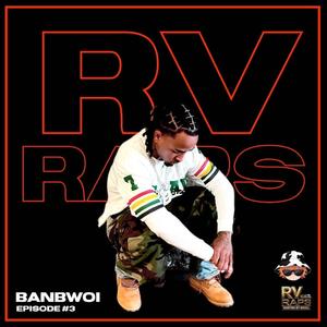 RV RAPS EPISODE #3 (feat. Banbwoi) [Explicit]