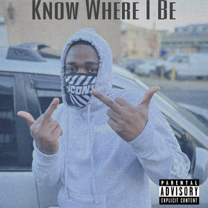 Know Where I Be (Explicit)