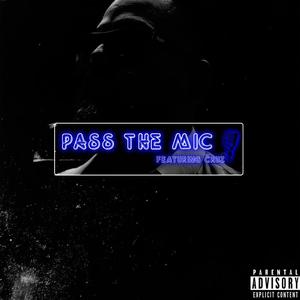 Pass the Mic, Pt. 2 (feat. Cruz909) (Explicit)