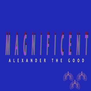MAGNIFICENT (Explicit)