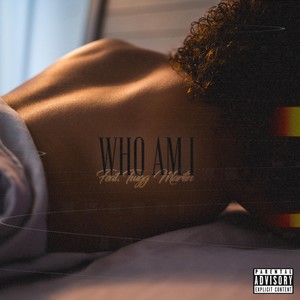 Who Am I (feat. Twigg Martin) (Explicit)