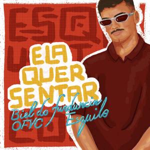 Ela Quer Sentar (Explicit)