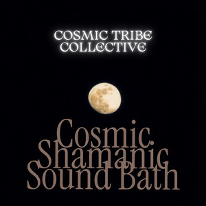 Cosmic Shamanic Sound Bath