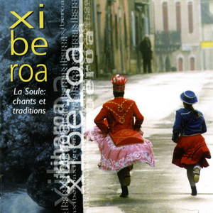 Xiberoa La Soule: Chants et Traditions