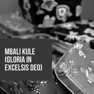 Mbali Kule (Gloria in Excelsis Deo)