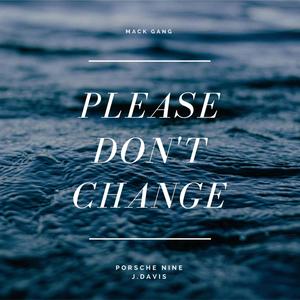 Please Don't Change (feat. J.Davis) (Explicit)