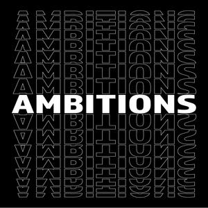 Ambitions