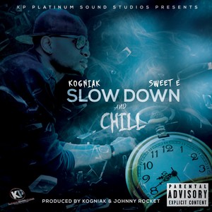 Slow Down And Chill (Explicit)
