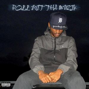 ROLL WIT THA MUZIK (Explicit)