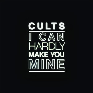 I Can Hardly Make You Mine