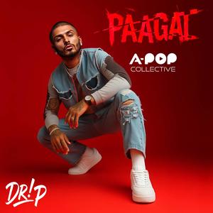 Paagal (feat. Drip)