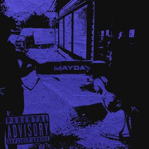 MAYDAY (Explicit)