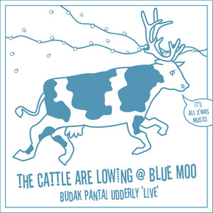 The Cattle Are Lowing at Blue Moo (Budak Pantai Udderly Live)