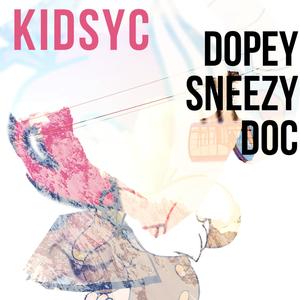 Dopey Sneezy Doc (Whissle) [Explicit]