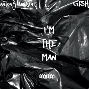 I'M DA MAN (feat. GISH) (Explicit)