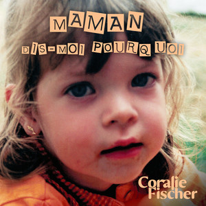 Maman dis-moi pourquoi