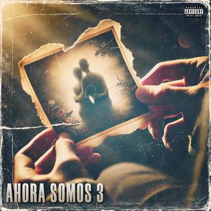 Ahora Somos 3 (feat. Chris HH) [Explicit]