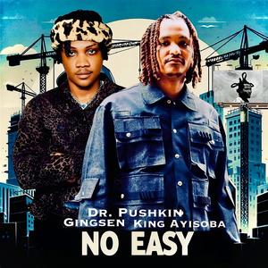 No Easy (feat. Gingsen & King Ayisoba) (Explicit)