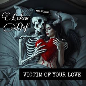 VICTIM OF YOUR LOVE (Radio Edit)