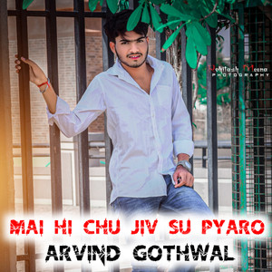 Mai hi chu jiv su pyaro